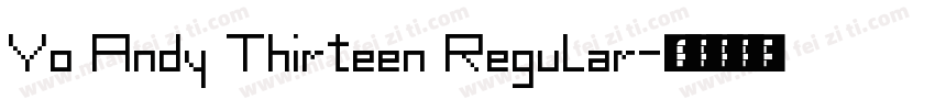 Yo Andy Thirteen Regular字体转换
